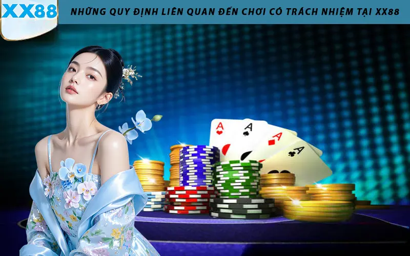 Nắm vững quy định chơi có trách nhiệm để bảo vệ bản thân tại XX88