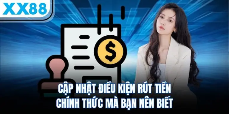 Điều kiện rút tiền XX88 chính thức năm 2026