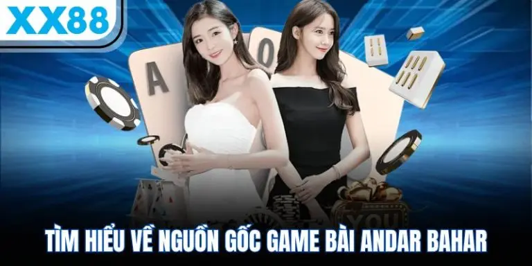 Tìm hiểu về nguồn gốc game bài Andar Bahar