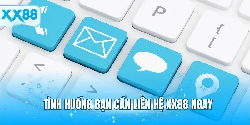 Các tình huống người chơi cần thực hiện liên hệ XX88 ngay
