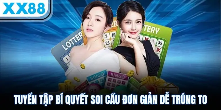 Bí quyết soi cầu xổ số XX88 hiệu quả nhất